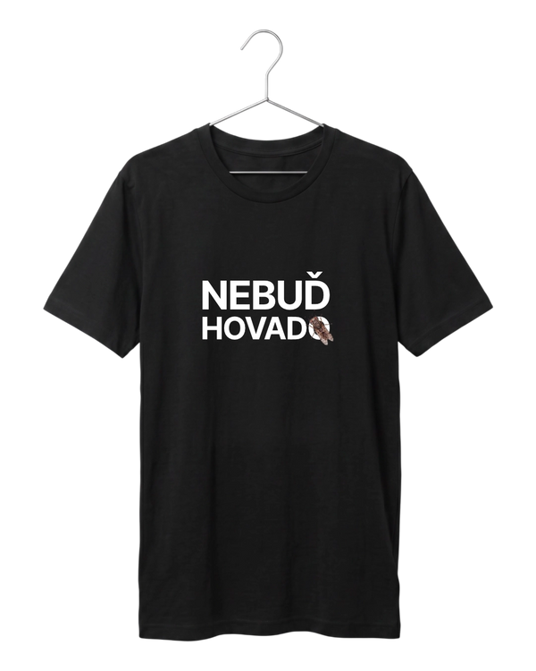 Nebuď hovado